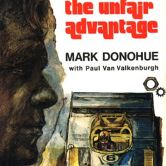 [Get] EBOOK 📭 The Unfair Advantage by  Mark Donohue,Paul Van Valkenburgh,Mark Donohu
