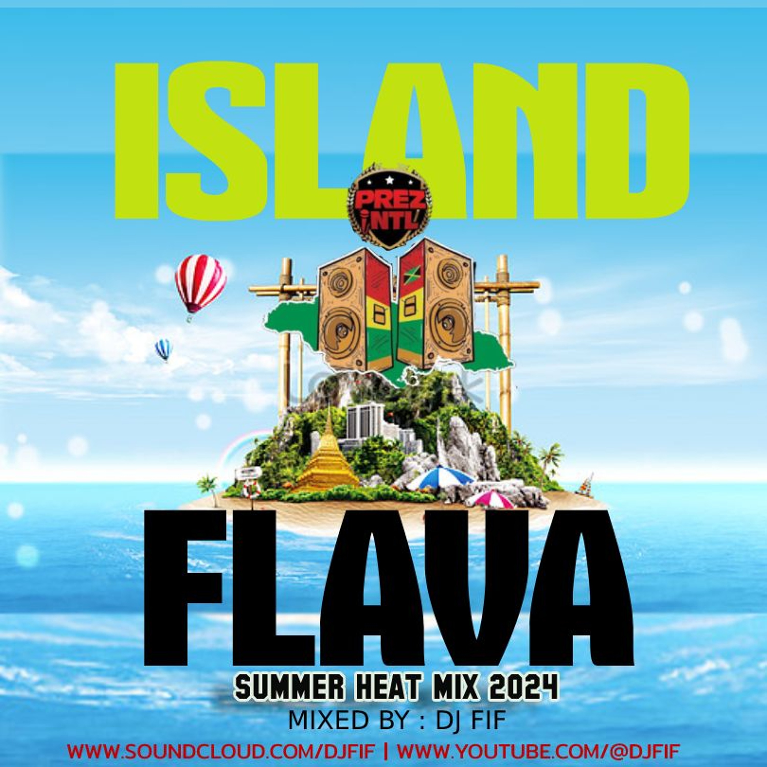 PREZ INTL ISLAND FLAVA SUMMER MIX 2024 | MIXED BY DJ FIF episode artwork