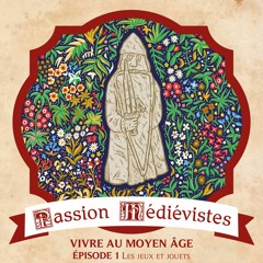 Vivre au Moyen Âge 1/4 : Jouets et jeux (avec Musée de Cluny)