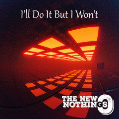 I'll Do It But I Won't