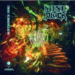 Subtronics X Hol!, Mind Pluck (MANIK EPISODE) free download