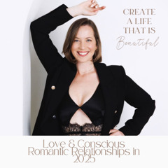 CLB 279: Love & Conscious Romantic Relationships in 2025 (Season 16 & 7th Birthday!) [RH 37]