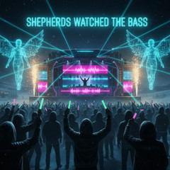 Shepherds Watched the Bass X-Vibe