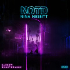 NOTD & Nina Nesbitt - Cry Dancing (Caslow x GhostDragon Remix)