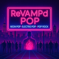 ReVAMPd Nation Pop | Neon Pop • Top Hitters
