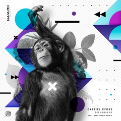 Gabriel Evoke - Get Loose (Sam Haskin Remix)
