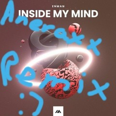 Enman - Inside My Mind (Aneraxx Remix) [CONTEST LOSER]