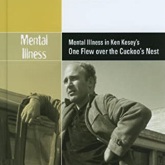 [READ] EPUB 📔 Mental Illness in Ken Kesey's One Flew over the Cuckoo's Nest (Social