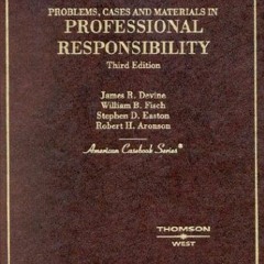 [% Problems, Cases and Materials on Professional Responsibility, American Casebook Series  [Rea