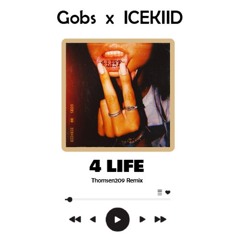 Gobs & ICEKIID - 4 LIFE (Mathias01 Remix)