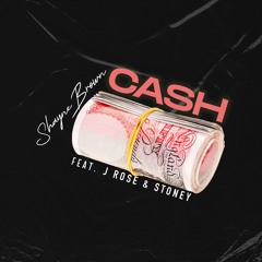 Cash [Feat. J Rose & Stoney]