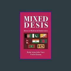 READ [PDF] ✨ Mixed Desis: Stories of Multiracial South Asians [PDF]