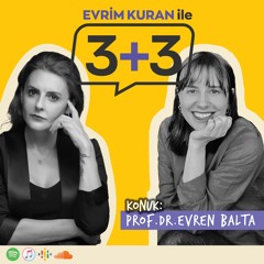 Evrim Kuran ile 3+3: Prof. Dr. Evren Balta
