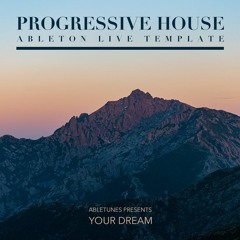 Progressive House Ableton Template "Your Dream" [Matisse & Sadko Style]