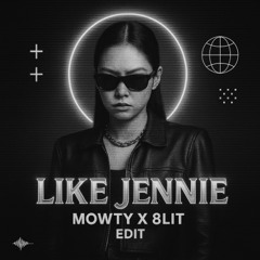 LIKE JENNIE (MOWTY X 8LIT Baile Funk Edit)