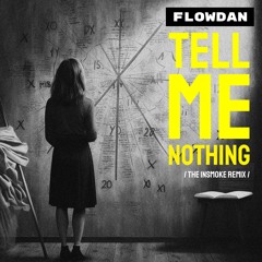 Flowdan - Tell Me Nothing (Insmoke remix)