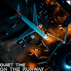 Quiet Time - On The Runway