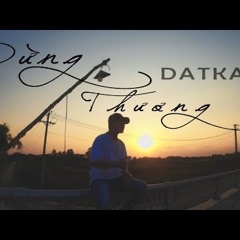 DỪNG THƯƠNG  DATKAA