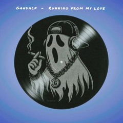 Gandaf - Running From My Love