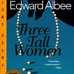 FREE EBOOK 📫 Three Tall Women by  Edward Albee [EBOOK EPUB KINDLE PDF]