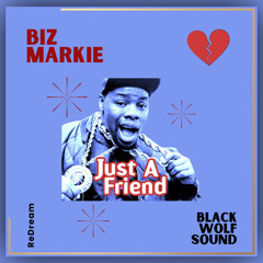 Biz Markie - Just A Friend(BWS ReDream)