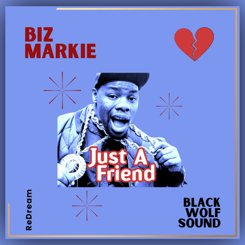 Biz Markie - Just A Friend(BWS ReDream)