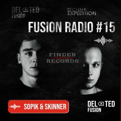 FUSION RADIO #15 Pres. SOPIK & SKINNER (TECHNO PRODUCER SET)