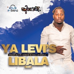Ya Levi's Libala Feat DJ P- Swag & Gello Keyz ( Remix )