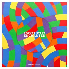 Rocket Start - Enchanted [Summer Sounds Release]