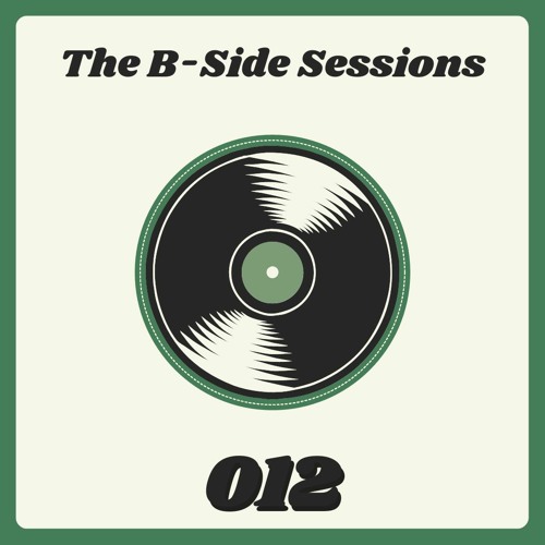 The B-Side Sessions #012