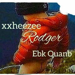 Xxheeze Ft EBK Quanb - Rodger (official Audio)