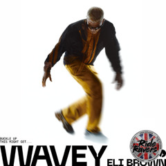 Eli Brown - Wavey (Ride Ravers Remix)