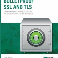 [Get] EBOOK ✉️ Bulletproof SSL and TLS: Understanding and Deploying SSL/TLS and PKI t