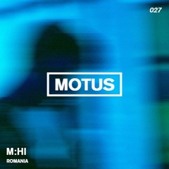 Motus Podcast // 027 - m:Hi (Romania)