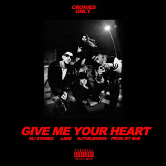 GIVE ME YOUR HEART - Eli $tones, DJTheJenius, Lake [prod. by No B]
