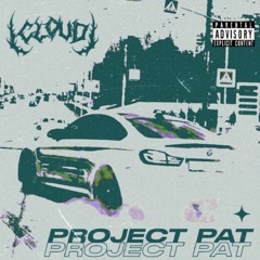 Project Pat (Sped Up)