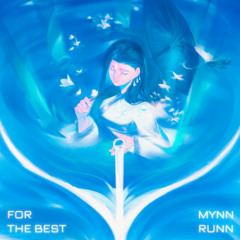 For The Best - MYNN, RUNN