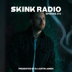 SKINK Radio 273 Presented By DJ Justin James (Guestmix)