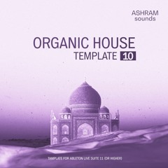 ASHRAM Sounds Organic House Downtempo Ableton Template 10 (Demo Song)
