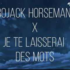 BoJack Horseman x je te laisserai des mots (it was nice while it lasted) (tiktok remix)