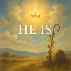 He Is