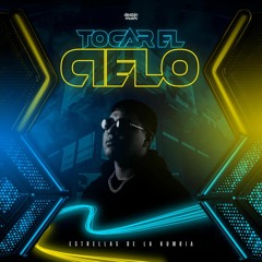 TOCAR EL CIELO 🌌 ESTRELLAS DE LA KUMBIA