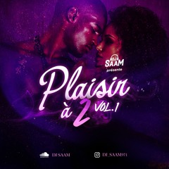 Plaisir À 2 Vol 1 by Dj SaaM (Gouyad)