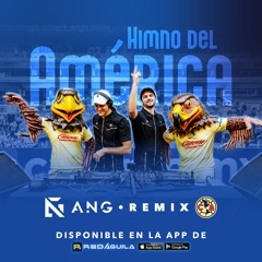 Himno Del América (ANG Remix) [Descarga Gratis]