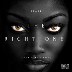 The Right One feat. AJAY & Kay Ro$e