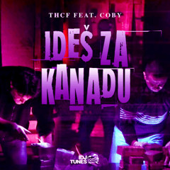 THCF Feat. Coby - Ides Za Kanadu (Slowed + Reverb)
