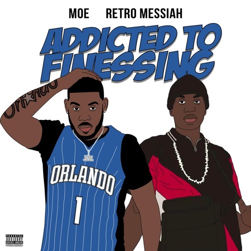 Addicted to Finessing (feat. Retro Messiah)