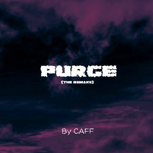 CAFF - PURGE