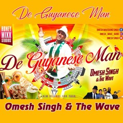 De Guyanese Man - Omesh & The Wave