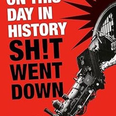 ( On This Day in History Sh!t Went Down BY: James Fell (Author) [E-book%